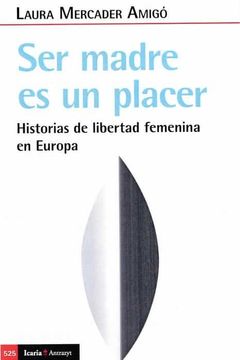 portada Ser Madre es un Placer: Historias de Libertad Femenina en Europa