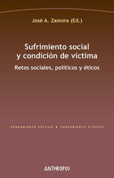 portada Sufrimiento Social y Condición de Víctima: Retos Sociales, Políticos y Éticos (Pensamiento Crítico, Pensamiento Utópico) (in Spanish)