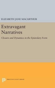 portada Extravagant Narratives: Closure and Dynamics in the Epistolary Form (Princeton Legacy Library) (en Inglés)