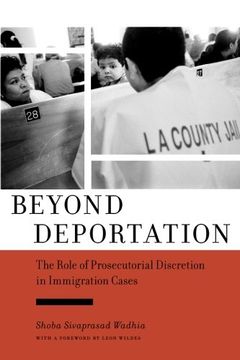 portada Beyond Deportation: The Role of Prosecutorial Discretion in Immigration Cases (Citizenship and Migration in the Americas)