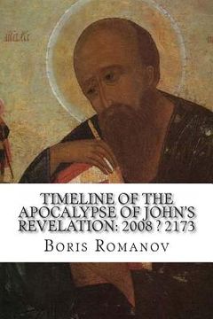 portada Timeline of the Apocalypse of John's Revelation: 2008 ? 2173 (en Inglés)