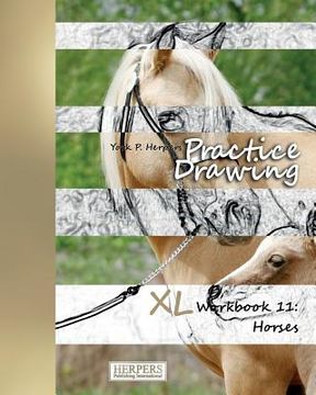portada Practice Drawing - XL Workbook 11: Horses (in English)