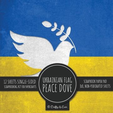 portada Ukrainian Flag Peace Dove Scrapbook Paper Pad: 8x8 Decorative Paper Design Scrapbooking Kit for Cardmaking, DIY Crafts, Creative Projects (en Inglés)