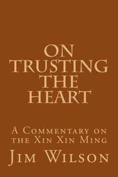 portada On Trusting the Heart: A Commentary on the Xin Xin Ming