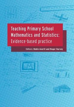 portada Teaching Primary School Mathematics and Statistics: Evidence-Based Practice