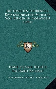 portada Die Fossilien Fuhrenden Krystallinischen Schiefer Von Bergen In Norwegen (1883) (en Alemán)