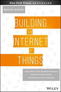 portada Building the Internet of Things: Implement New Business Models, Disrupt Competitors, Transform Your Industry