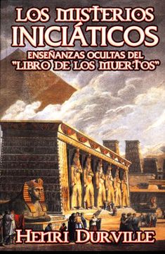 portada Los Misterios Iniciaticos: Enseñanzas Ocultas del Libro de los mu Ertos (2ª ed) (in Spanish)