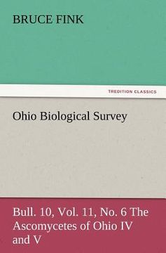 portada ohio biological survey, bull. 10, vol. 11, no. 6 the ascomycetes of ohio iv and v (en Inglés)