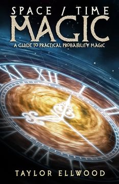 portada Space/Time Magic: A Guide to Practical Probability Magic (in English)