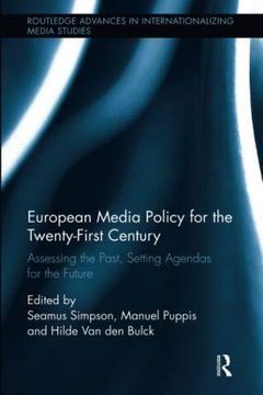 portada European Media Policy for the Twenty-First Century: Assessing the Past, Setting Agendas for the Future (en Inglés)