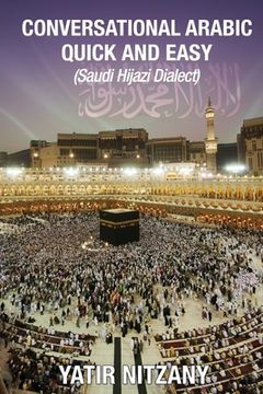 portada Conversational Arabic Quick and Easy: Saudi Hejazi Dialect (en Inglés)