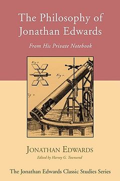 portada the philosophy of jonathan edwards: from his private not (en Inglés)