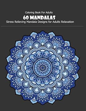 portada Coloring Book for Adults: 60 Mandalas: 60 Mandalas: Stress Relieving Mandala Designs for Adults Relaxation 