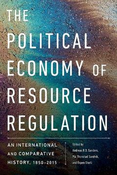 portada The Political Economy of Resource Regulation: An International and Comparative History, 1850-2015 (in English)