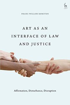 portada Art as an Interface of law and Justice: Affirmation, Disturbance, Disruption 