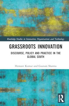 portada Grassroots Innovation: Discourse, Policy and Practice in the Global South (Routledge Studies in Innovation, Organizations and Technology) (en Inglés)