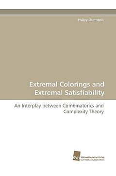 portada extremal colorings and extremal satisfiability (en Inglés)
