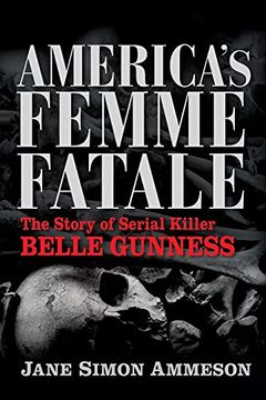portada America'S Femme Fatale: The Story of Serial Killer Belle Gunness (en Inglés)
