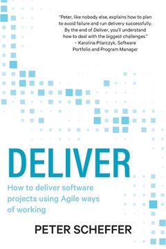 portada Deliver: How to deliver software projects using Agile ways of working (in English)