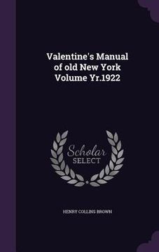 portada Valentine's Manual of old New York Volume Yr.1922 (en Inglés)