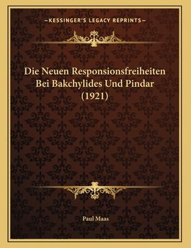 portada Die Neuen Responsionsfreiheiten Bei Bakchylides Und Pindar (1921) (en Alemán)