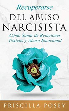 portada Recuperarse del Abuso Narcisista: Cómo Sanar de Relaciones Tóxicas y Abuso Emocional (en Español (in Spanish)