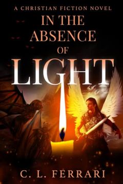 portada In the Absence of Light: A Christian Fiction Novel (en Inglés)