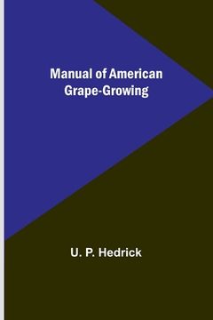 portada Manual of American Grape-Growing (en Inglés)