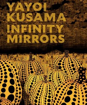 portada Yayoi Kusama: Infinity Mirrors (en Inglés)