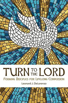 portada Turn to the Lord: Forming Disciples for Lifelong Conversion (en Inglés)