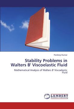 portada Stability Problems in Walters B' Viscoelastic Fluid: Mathematical Analysis of Walters B' Viscoelastic Fluid