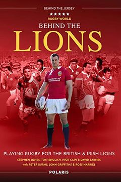 portada Behind the Lions: Playing Rugby for the British & Irish Lions (in English)
