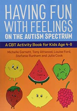 portada Having Fun with Feelings on the Autism Spectrum: A CBT Activity Book for Kids Age 4-8