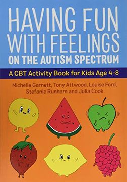 portada Having fun With Feelings on the Autism Spectrum: A cbt Activity Book for Kids age 4-8 (en Inglés)