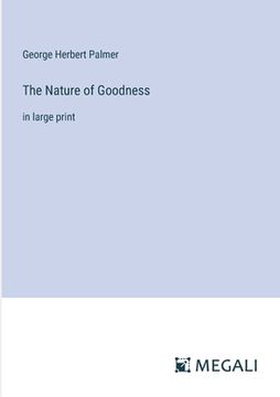 portada The Nature of Goodness: in large print (en Inglés)