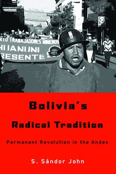 portada bolivia ` s radical tradition: permanent revolution in the andes (in English)
