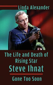 portada The Life and Death of Rising Star Steve Ihnat - Gone too Soon (Hardback) (en Inglés)