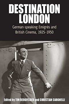 portada Destination London: German-Speaking Emigrés and British Cinema, 1925-1950 (Film Europa) 