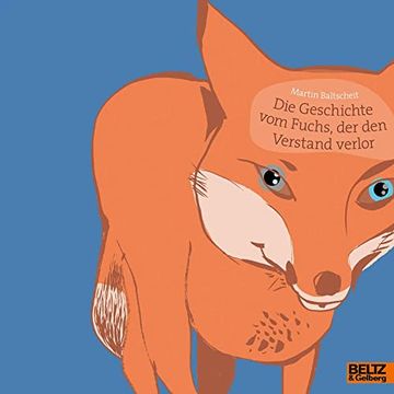 portada Die Geschichte vom Fuchs, der den Verstand Verlor: Vierfarbiges Bilderbuch (en Alemán)
