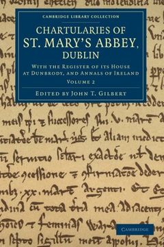 portada Chartularies of st Mary's Abbey, Dublin 2 Volume Set: Chartularies of st Mary's Abbey, Dublin - Volume 2 (Cambridge Library Collection - Rolls) (en Inglés)