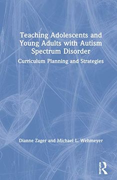 portada Teaching Adolescents and Young Adults With Autism Spectrum Disorder: Curriculum Planning and Strategies (en Inglés)