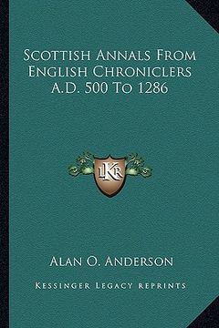 portada scottish annals from english chroniclers a.d. 500 to 1286 (en Inglés)
