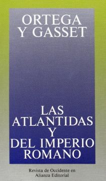 portada Las Atlántidas y del Imperio Romano (Obras de José Ortega y Gasset (Ogg))