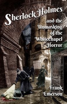 portada Sherlock Holmes and The Unmasking of the Whitechapel Horror