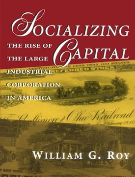portada Socializing Capital: The Rise of the Large Industrial Corporation in America (en Inglés)