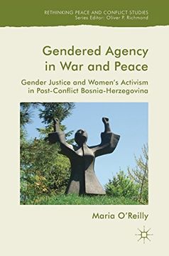 portada Gendered Agency in War and Peace: Gender Justice and Women's Activism in Post-Conflict Bosnia-Herzegovina (Rethinking Peace and Conflict Studies)