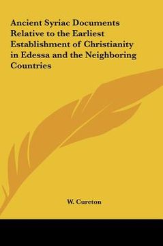 portada ancient syriac documents relative to the earliest establishmancient syriac documents relative to the earliest establishment of christianity in edessa (en Inglés)