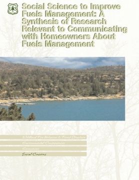 portada Social Science to Improve Fuels Management: A Synthesis of Research Relevant to Communicating with Homeowners About Fuels Management