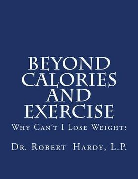 portada Beyond Calories and Exercise: Why Can't I Lose Weight (in English)